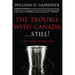 The Trouble With Canada ... STILL!: A Citizen Speaks Out!
