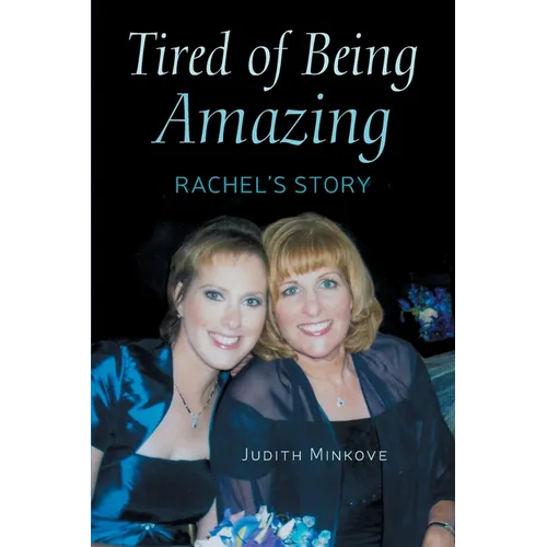 Tired of Being Amazing: Rachel's Story