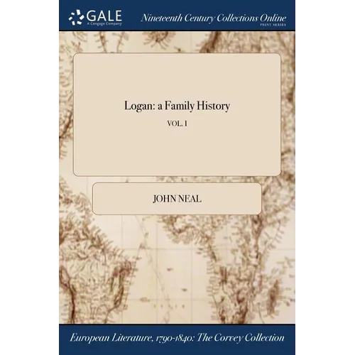 Logan: a Family History; VOL. I