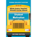 What Every Teacher Should Know About Student Motivation