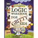 An Intermediate Logic Workbook for Gritty Kids: Spatial Reasoning, Math Puzzles, Word Games, Logic Problems, Focus Activities, Two-Player Games. (Deve