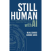 Still Human: How to Build Organizations Where People and Teams Thrive