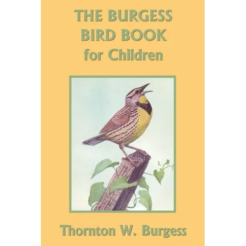 The Burgess Bird Book for Children (Black and White Edition) (Yesterday's Classics)