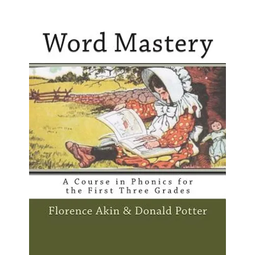 Word Mastery: A Course in Phonics for the First Three Grades