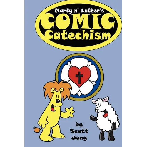Marty n' Luther's Comic Catechism