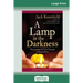 A Lamp in the Darkness: Illuminating the Path Through Difficult Times (16pt Large Print Edition)