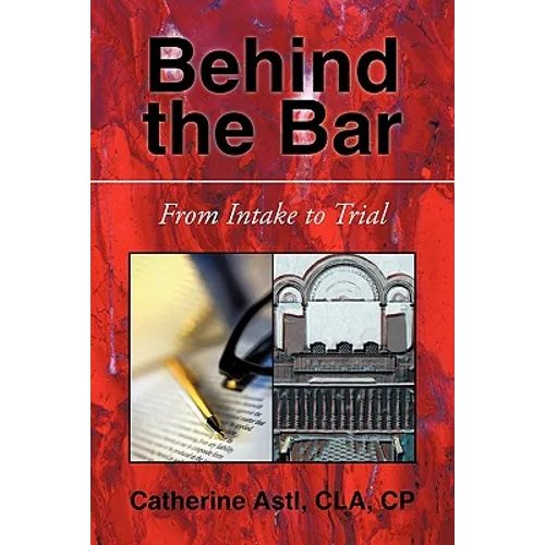Behind the Bar: From Intake to Trial