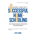 The Independent Learner's Guide to Successful Home-Schooling: How to Achieve Success, Stay Motivated, and Avoid Overwhelm