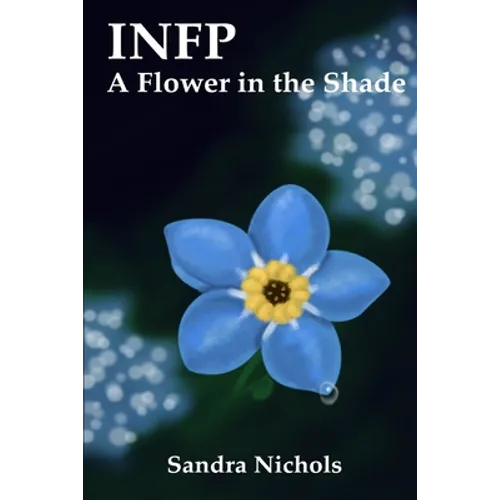 Infp: A Flower in the Shade: Hope for the Healer