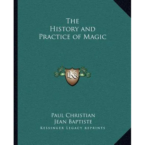 The History and Practice of Magic