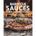 Barbecue Sauces Rubs and Marinades: Top 100 Barbecue Sauce, Rub and Marinade Recipes for Outdoor Grilling