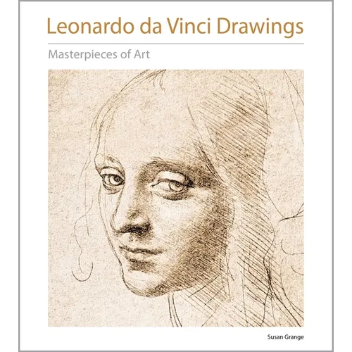 Leonardo Da Vinci Drawings Masterpieces of Art