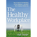 The Healthy Workplace: How to Improve the Well-Being of Your Employees---And Boost Your Company's Bottom Line