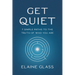 Get Quiet: 7 Simple Paths to the Truth of Who You Are