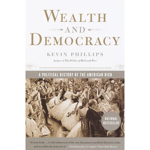 Wealth and Democracy: A Political History of the American Rich