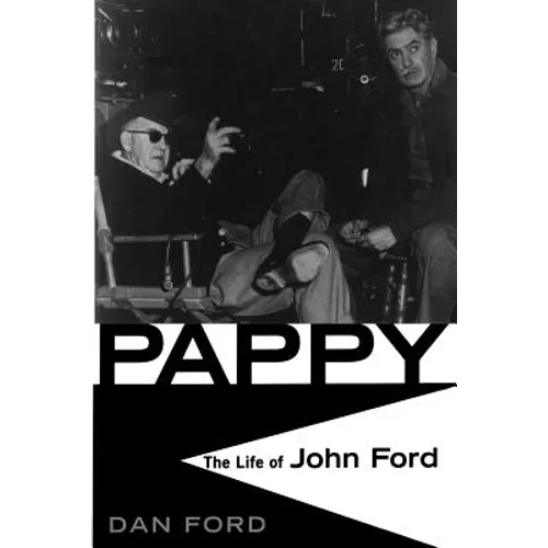 Pappy: The Life of John Ford
