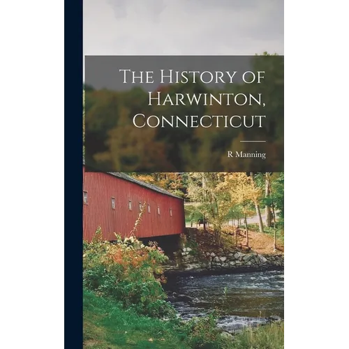 The History of Harwinton, Connecticut