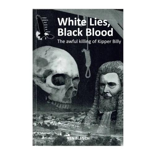 White lies, Black blood: The Awful Killing of Kipper Billy