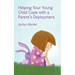Helping Your Young Child Cope with a Parent's Deployment