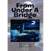 From Under a Bridge