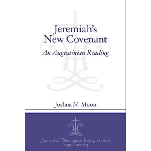 Jeremiah's New Covenant: An Augustinian Reading