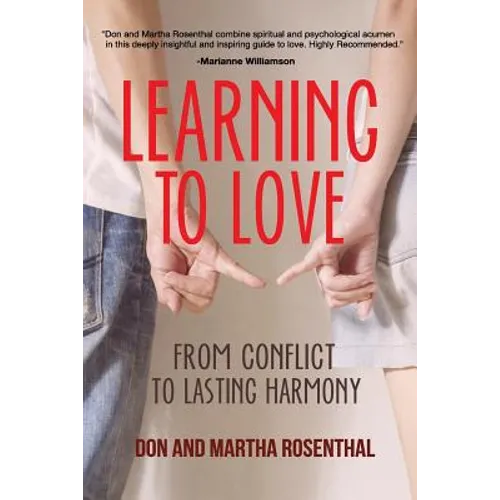 Learning To Love: From Conflict To Lasting Harmony