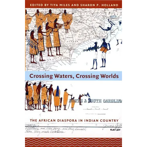Crossing Waters, Crossing Worlds: The African Diaspora in Indian Country