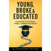 Young, Broke, and Educated: A Discussion of Millennials, Finance, Economics and Poverty