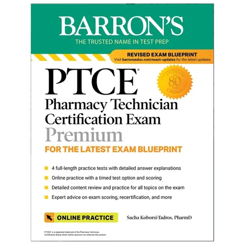 Ptce: Pharmacy Technician Certification Exam Premium: 4 Practice Tests + Comprehensive Review + Online Practice