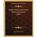 Outline Of Lectures Upon Political Economy (1881)