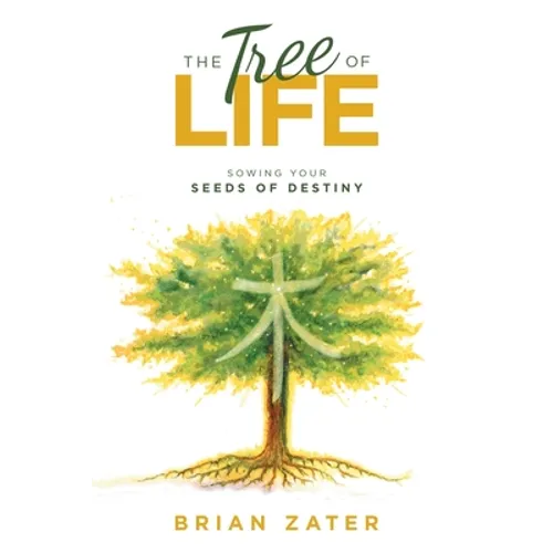 The Tree of Life: Sowing Your Seeds of Destiny