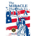 The Miracle That Made Us USA A "UNITED" NATION