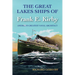 The Great Lakes Ships of Frank E. Kirby: America's Greatest Naval Architect