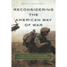 Reconsidering the American Way of War: US Military Practice from the Revolution to Afghanistan