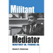 Militant Mediator: Whitney M. Young Jr.
