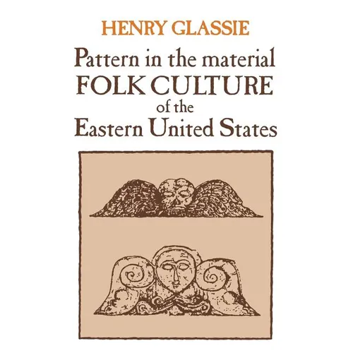 Pattern in the Material Folk Culture of the Eastern United States