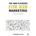 The ABM Playbook for B2B Marketing: with 60+ Tactics
