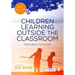Children Learning Outside the Classroom: From Birth to Eleven