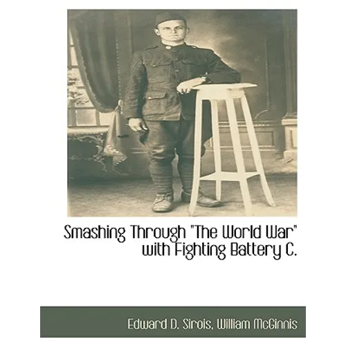 Smashing Through the World War with Fighting Battery C.
