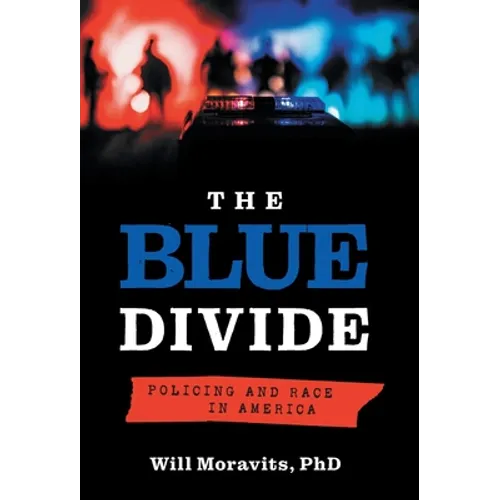 The Blue Divide: Policing and Race in America