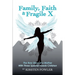 Family, Faith, and Fragile X: The Raw Story Of A Mother With Three Special Needs Children