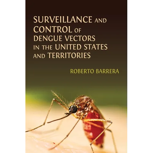 Surveillance and Control of Dengue Vectors in the United States and Territories