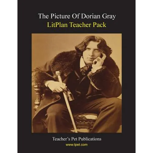 Litplan Teacher Pack: The Picture of Dorian Gray