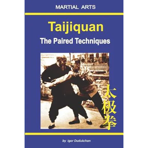 Taijiquan - The Paired Techniques