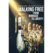 Walking Free: From Bondage To Liberty