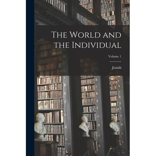 The World and the Individual; Volume 1