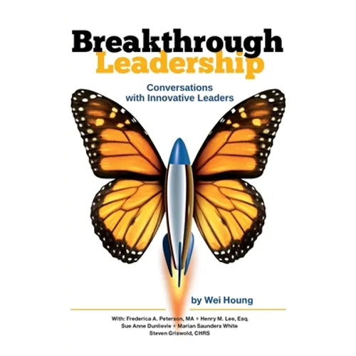 Breakthrough Leadership: Conversations with Innovative Leaders
