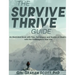 The Survive and Thrive Guide: An Illustrated Book with Tips, Techniques, and Quotes on Dealing with the Challenges in Your Life