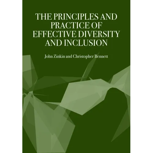 The Principles and Practice of Effective Diversity and Inclusion