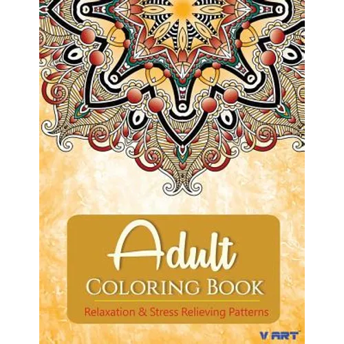 Adult Coloring Book: Adults Coloring Books, Coloring Books for Adults: Relaxation & Stress Relieving Patterns